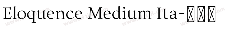 Eloquence Medium Ita字体转换